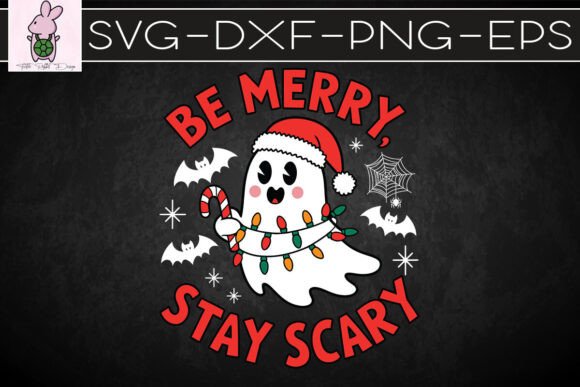 Be Merry Stay Scary Christmas SVG: Graphics for Crafts & Content