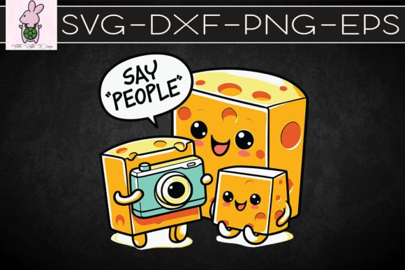 Cheese Photographer Say People SVG: Graphics for Crafts Brands