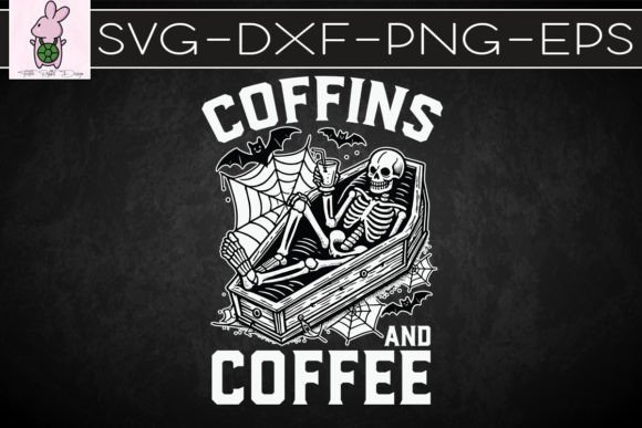 Coffins and Coffee Funny Skeleton SVG: Graphics for Crafts & Content