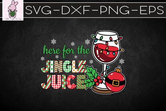 Here for the Jingle Juice Christmas SVG: Graphics & Crafts
