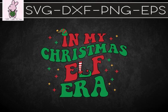 In My Christmas Elf Era Funny SVG: Crafts & Graphics