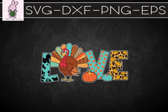 LOVE Thanksgiving Turkey SVG: Graphics for Crafts & Campaigns