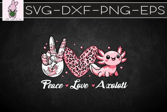Peace Love Axolotl SVG: Cute Graphics for Crafts