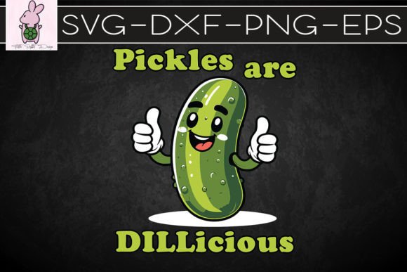 Pickles Are Dillicious Funny Pickles SVG: Graphics for Crafts & Fun-First Branding
