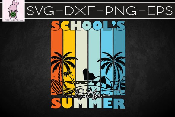 School’s Out Summer Happy Last Day SVG: Graphics for Crafts