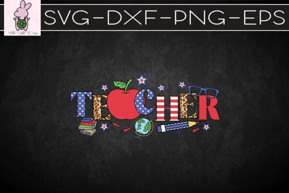 Teacher 4th of July SVG: Crafts & Graphics for Real Publishing