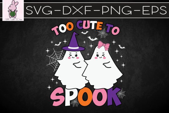Too Cute Halloween to Spook SVG: Graphics for Crafts